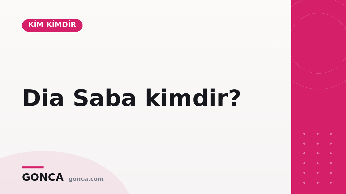 Dia Saba kimdir?