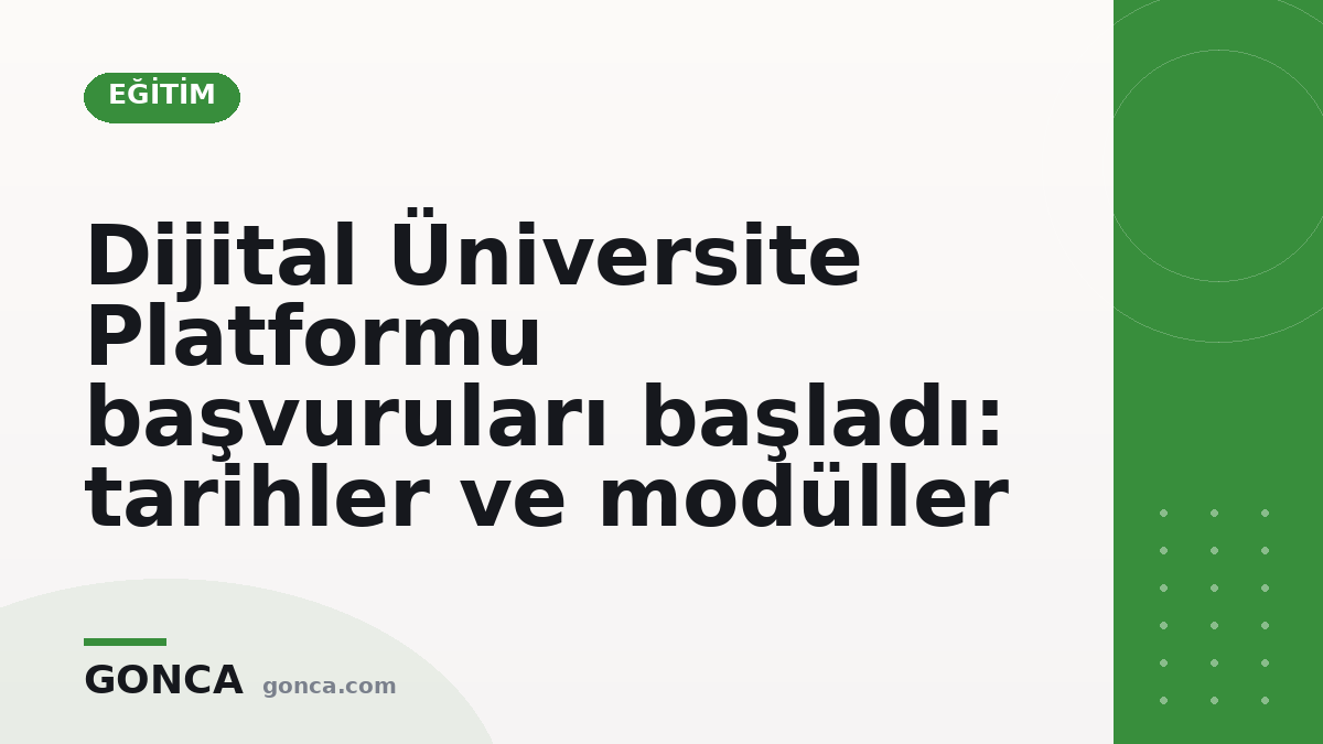 Dijital Üniversite Platformu başvuruları başladı: tarihler ve modüller
