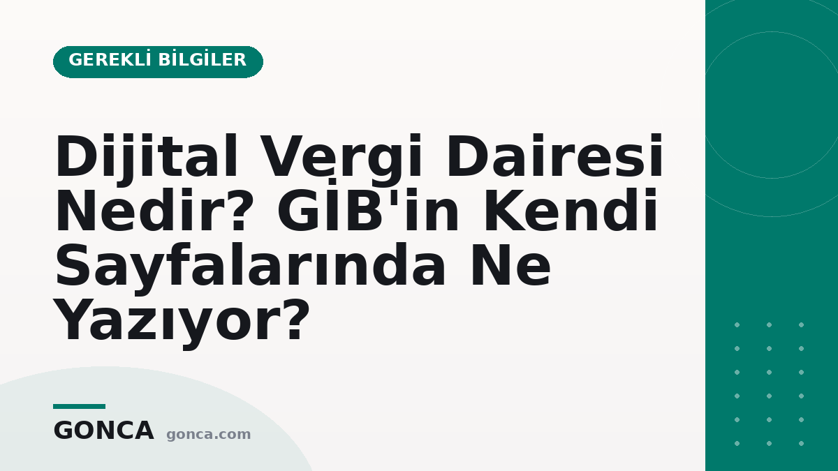 Dijital Vergi Dairesi Nedir? GİB'in Kendi Sayfalarında Ne Yazıyor?