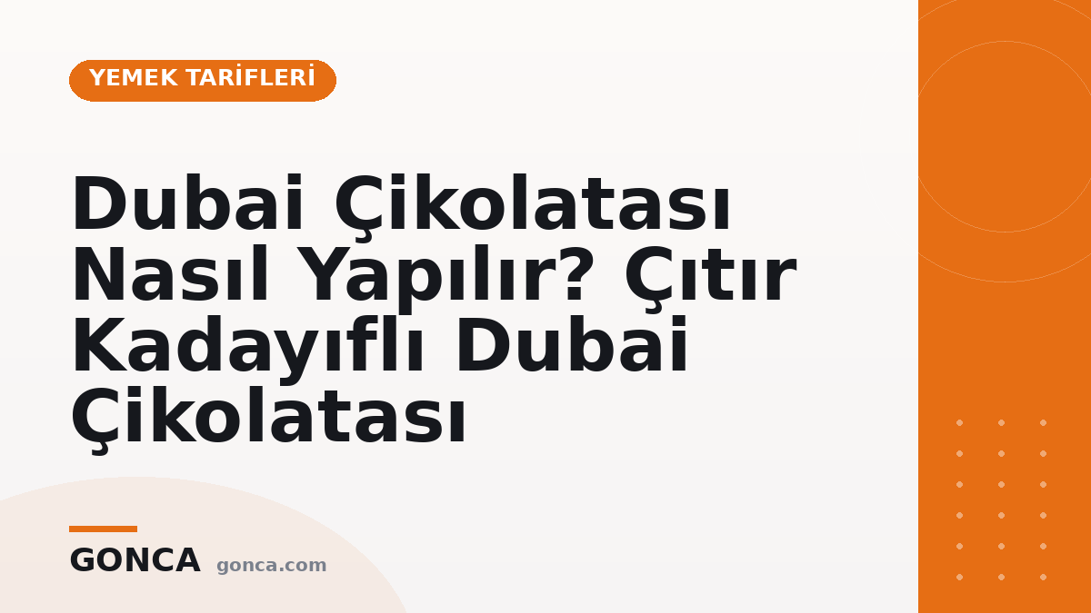 Dubai Çikolatası Nasıl Yapılır? Çıtır Kadayıflı Dubai Çikolatası