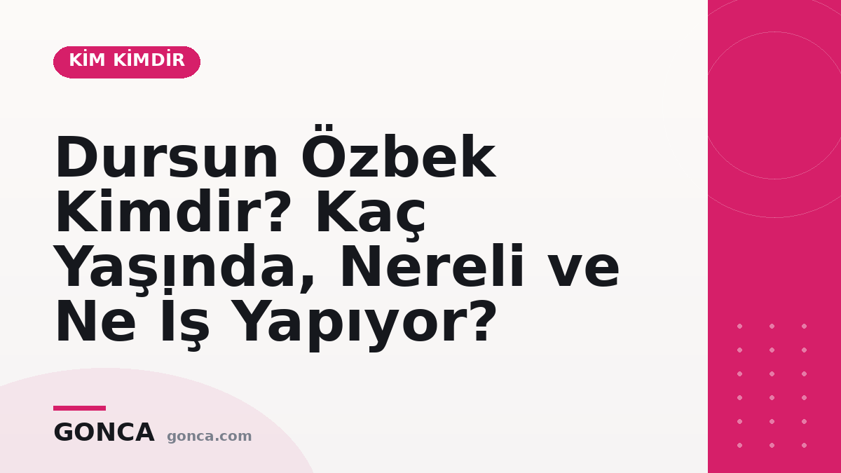 Dursun Özbek Kimdir? Kaç Yaşında, Nereli ve Ne İş Yapıyor?