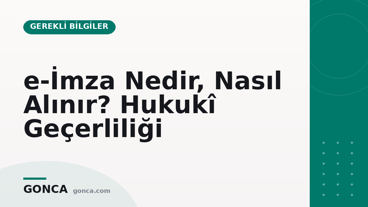 e-İmza Nedir, Nasıl Alınır? Hukukî Geçerliliği