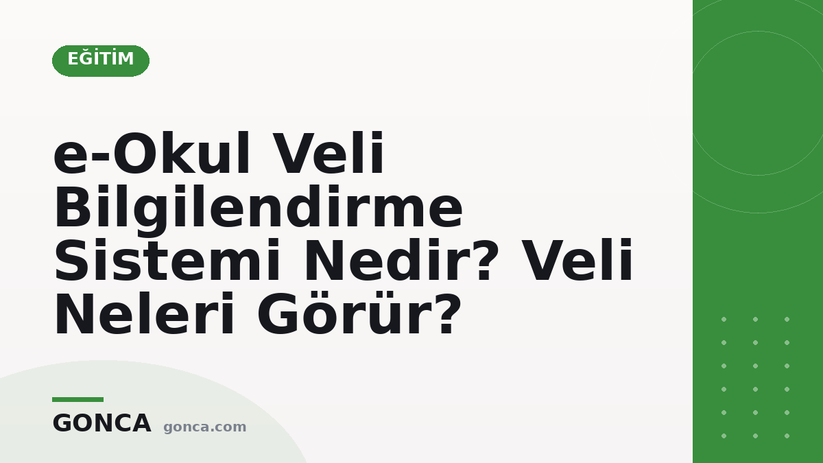 e-Okul Veli Bilgilendirme Sistemi Nedir? Veli Neleri Görür?