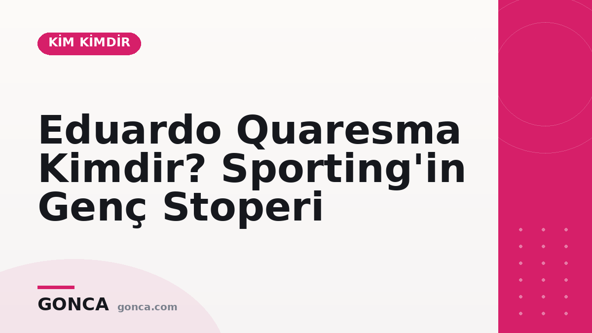 Eduardo Quaresma Kimdir? Sporting'in Genç Stoperi