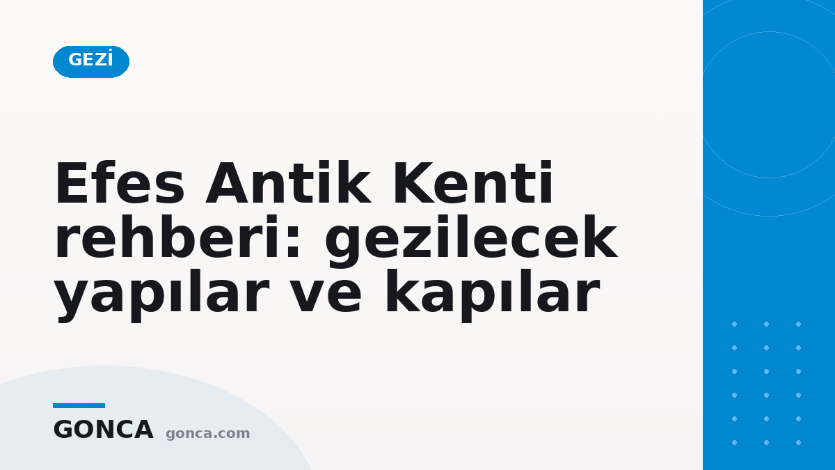Efes Antik Kenti rehberi: gezilecek yapılar ve kapılar