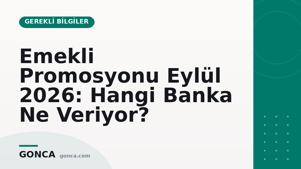 Emekli Promosyonu Eylül 2026: Hangi Banka Ne Veriyor?