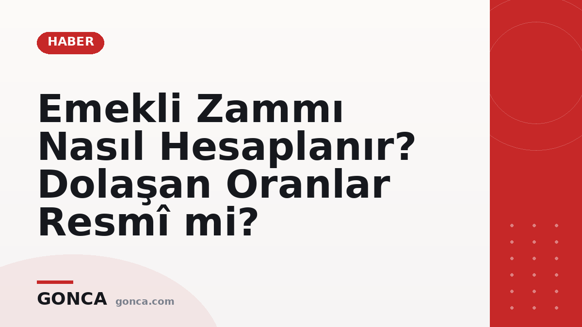 Emekli Zammı Nasıl Hesaplanır? Dolaşan Oranlar Resmî mi?