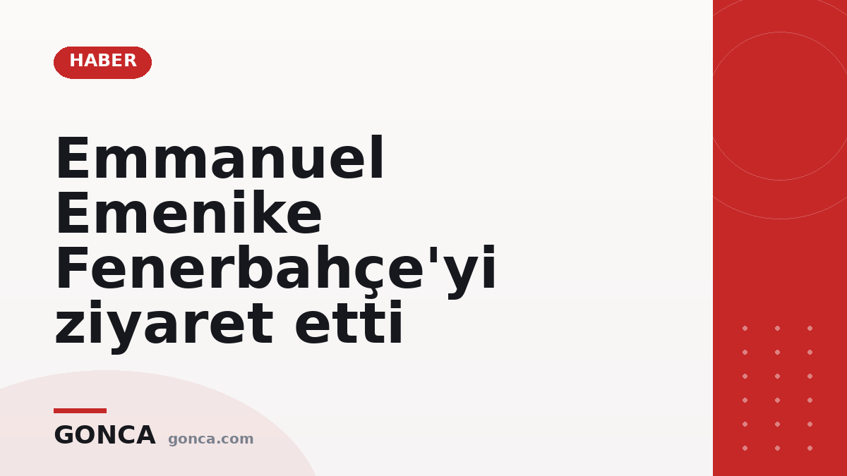 Emmanuel Emenike Fenerbahçe'yi ziyaret etti