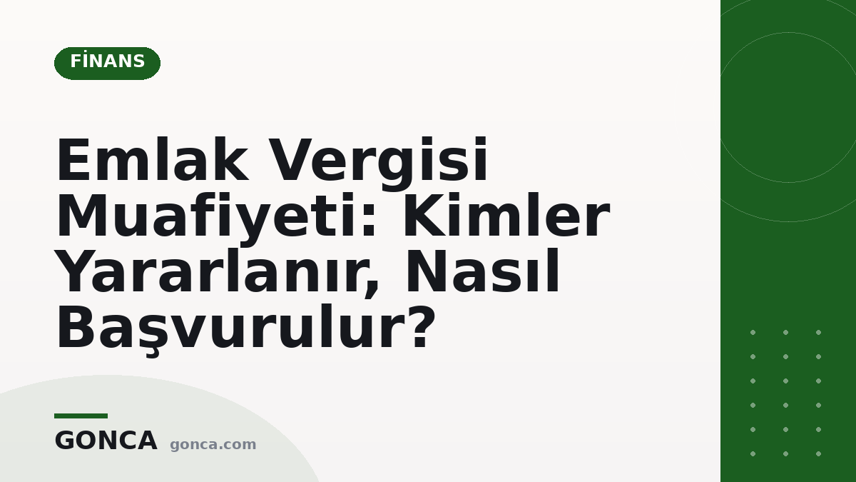 Emlak Vergisi Muafiyeti: Kimler Yararlanır, Nasıl Başvurulur?