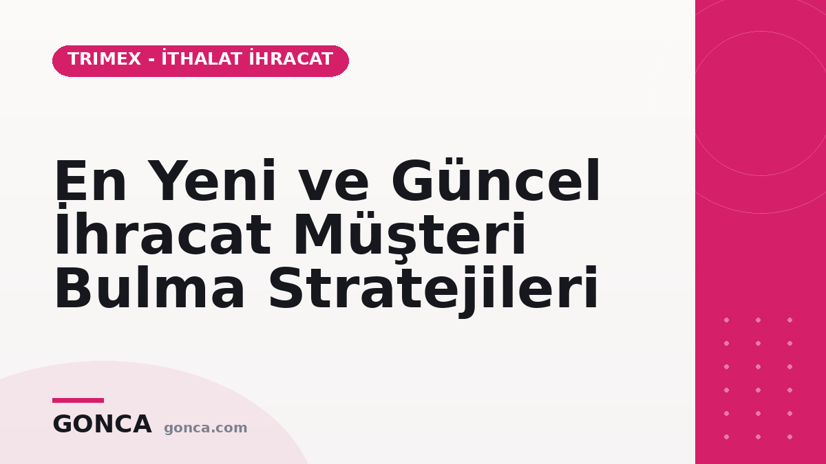 En Yeni ve Güncel İhracat Müşteri Bulma Stratejileri