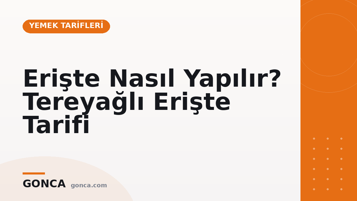 Erişte Nasıl Yapılır? Tereyağlı Erişte Tarifi