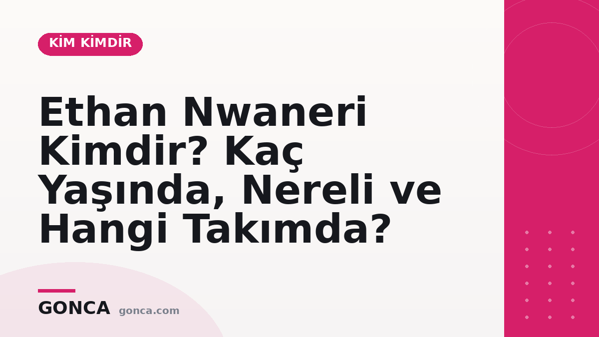 Ethan Nwaneri Kimdir? Kaç Yaşında, Nereli ve Hangi Takımda?