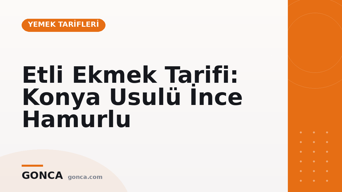 Etli Ekmek Tarifi: Konya Usulü İnce Hamurlu