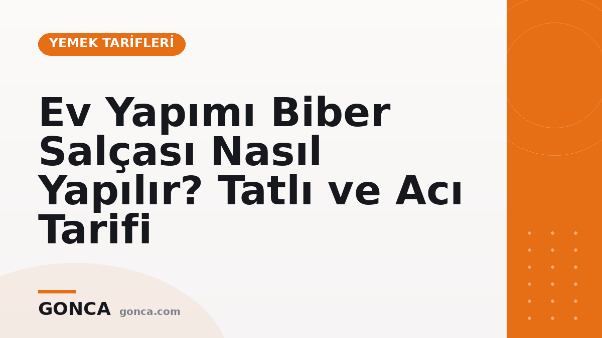 Ev Yapımı Biber Salçası Nasıl Yapılır? Tatlı ve Acı Tarifi