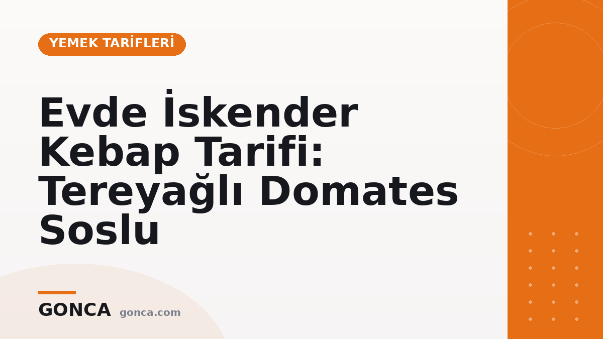 Evde İskender Kebap Tarifi: Tereyağlı Domates Soslu