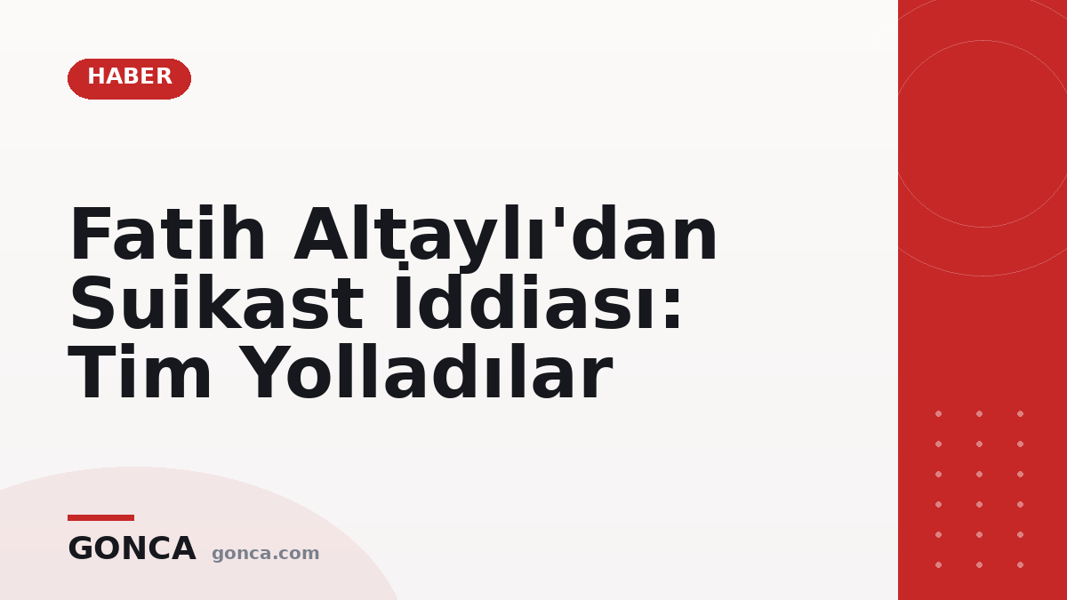 Fatih Altaylı'dan Suikast İddiası: Tim Yolladılar