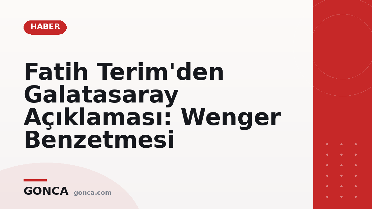 Fatih Terim'den Galatasaray Açıklaması: Wenger Benzetmesi