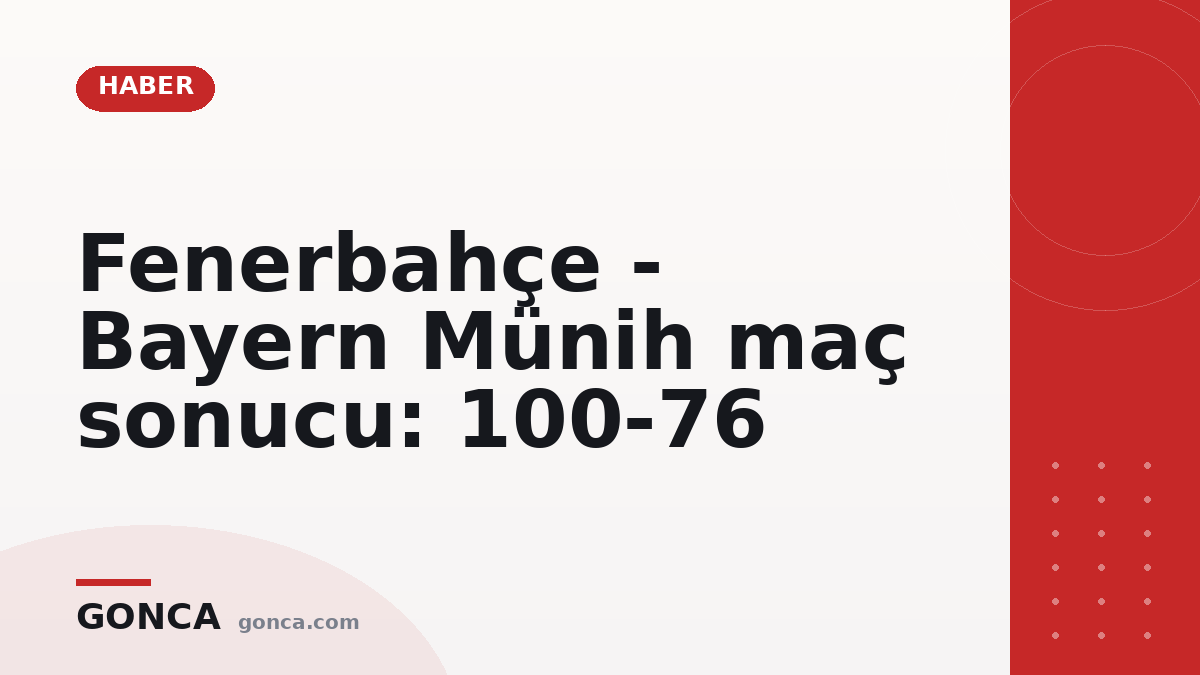 Fenerbahçe - Bayern Münih maç sonucu: 100-76