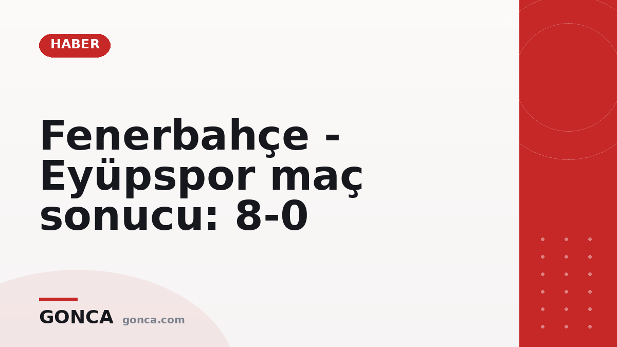 Fenerbahçe - Eyüpspor maç sonucu: 8-0