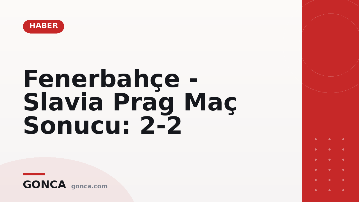 Fenerbahçe - Slavia Prag Maç Sonucu: 2-2