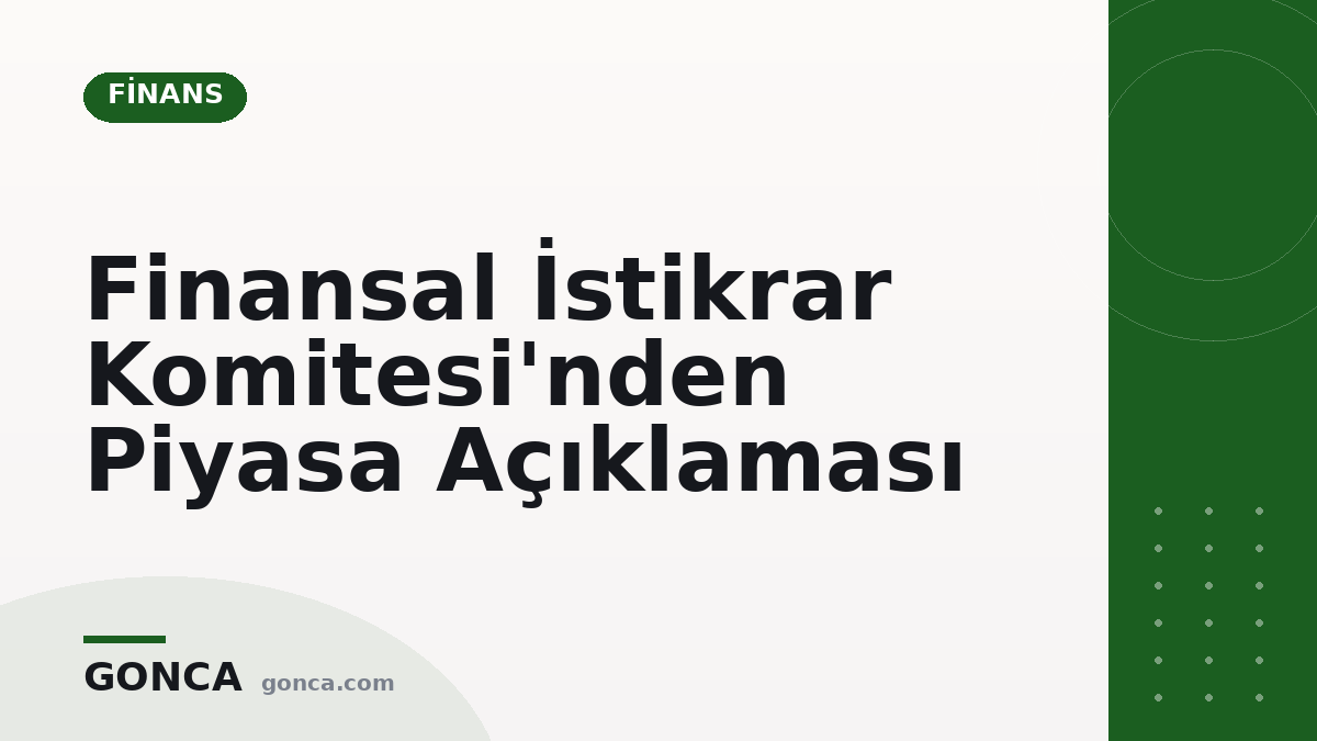 Finansal İstikrar Komitesi'nden Piyasa Açıklaması
