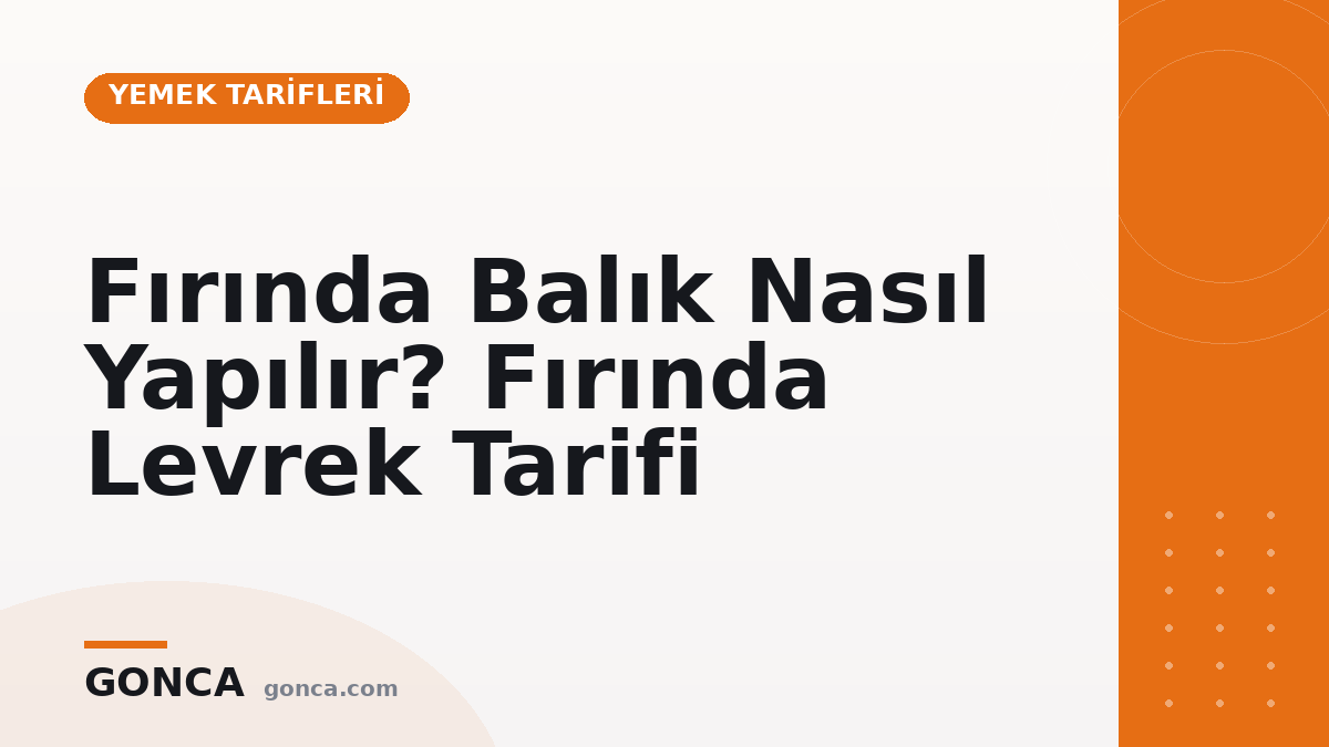 Fırında Balık Nasıl Yapılır? Fırında Levrek Tarifi