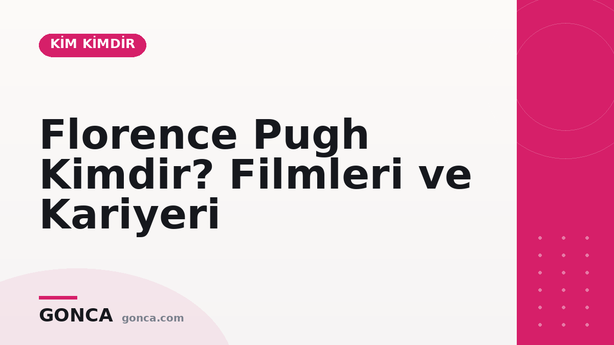 Florence Pugh Kimdir? Filmleri ve Kariyeri