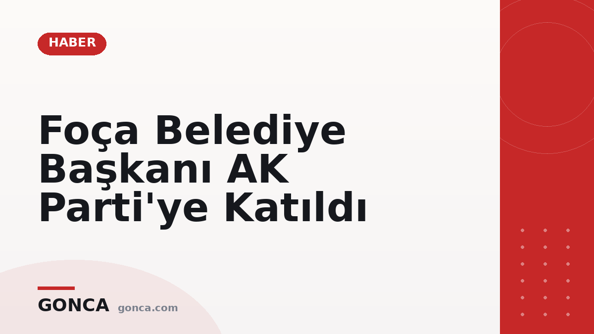 Foça Belediye Başkanı AK Parti'ye Katıldı