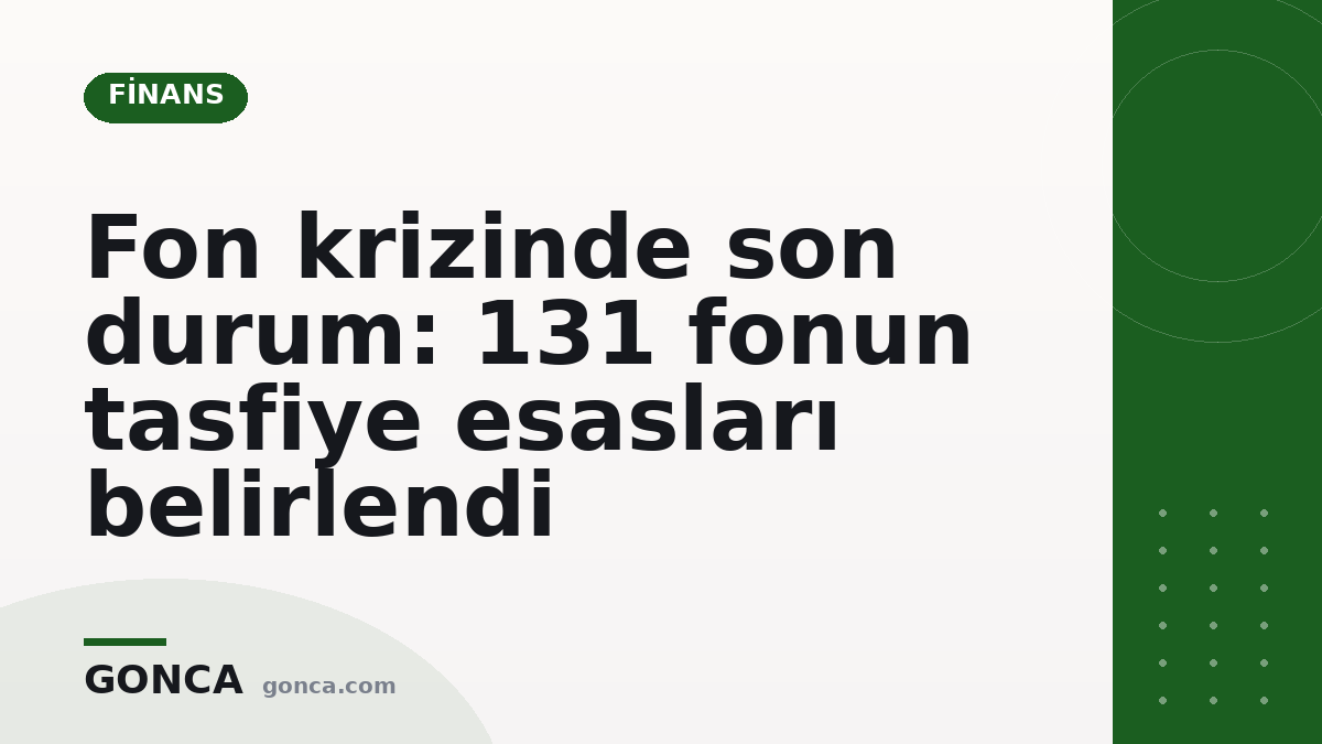 Fon krizinde son durum: 131 fonun tasfiye esasları belirlendi