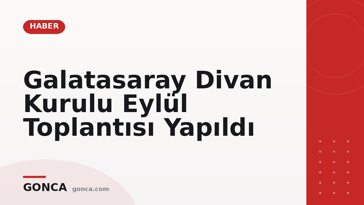 Galatasaray Divan Kurulu Eylül Toplantısı Yapıldı