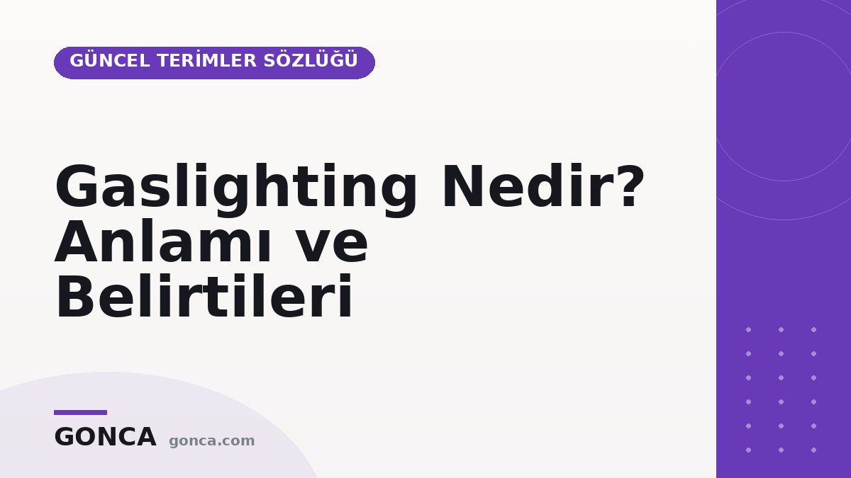 Gaslighting Nedir? Anlamı ve Belirtileri