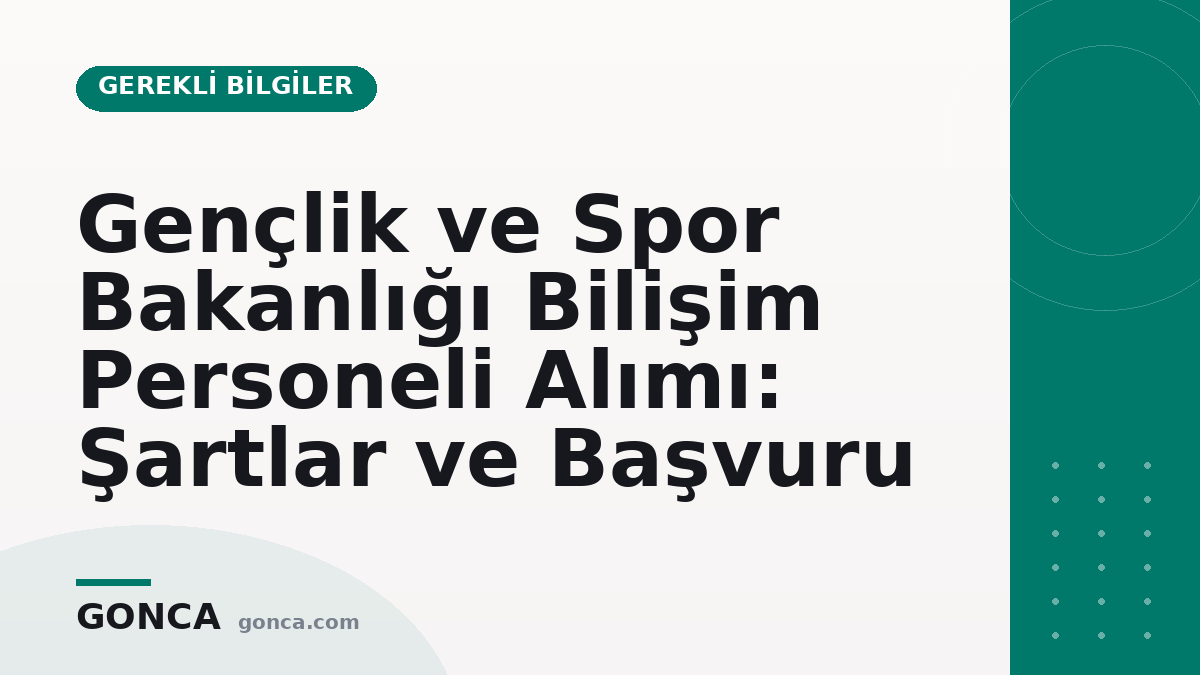 Gençlik ve Spor Bakanlığı Bilişim Personeli Alımı: Şartlar ve Başvuru