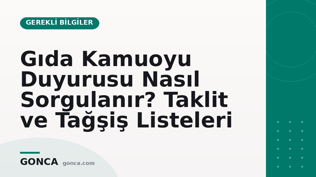 Gıda Kamuoyu Duyurusu Nasıl Sorgulanır? Taklit ve Tağşiş Listeleri