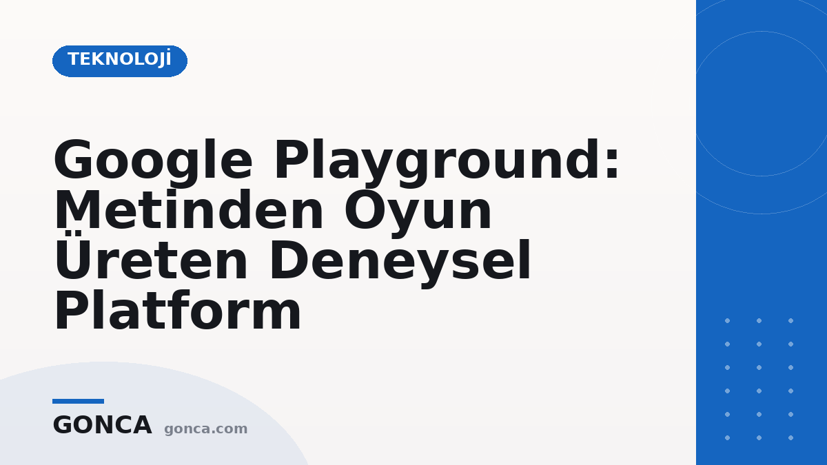 Google Playground: Metinden Oyun Üreten Deneysel Platform