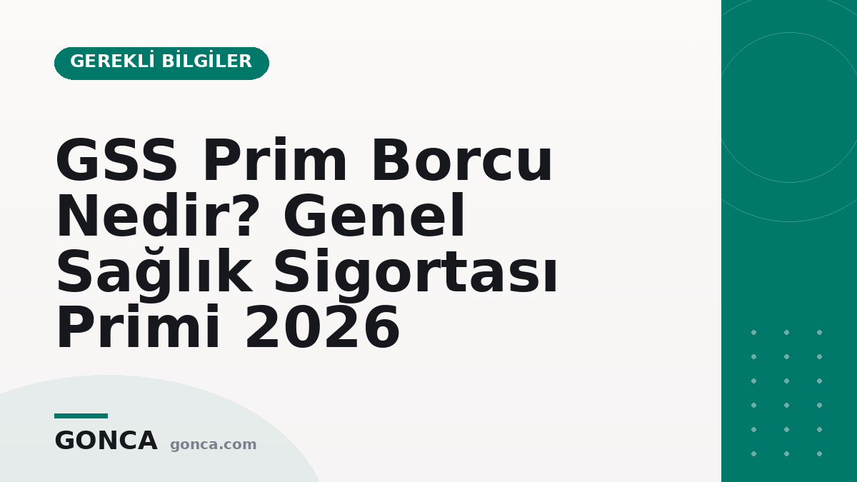 GSS Prim Borcu Nedir? Genel Sağlık Sigortası Primi 2026