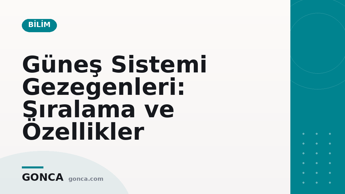 Güneş Sistemi Gezegenleri: Sıralama ve Özellikler