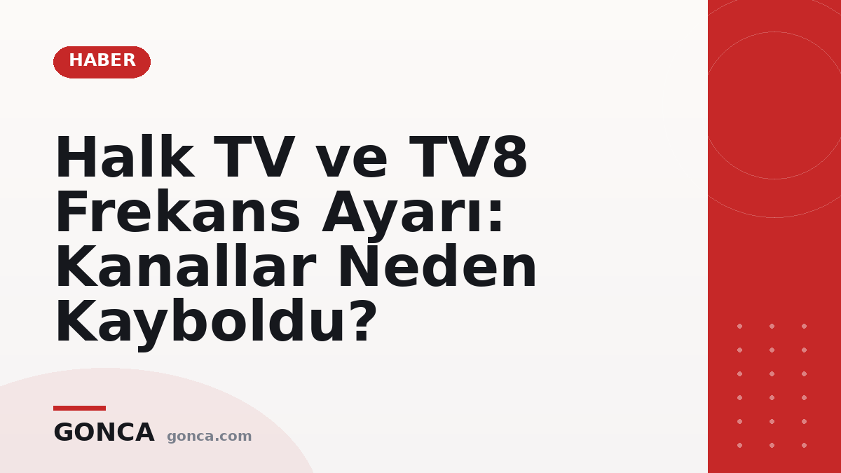 Halk TV ve TV8 Frekans Ayarı: Kanallar Neden Kayboldu?