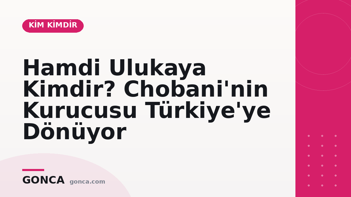 Hamdi Ulukaya Kimdir? Chobani'nin Kurucusu Türkiye'ye Dönüyor
