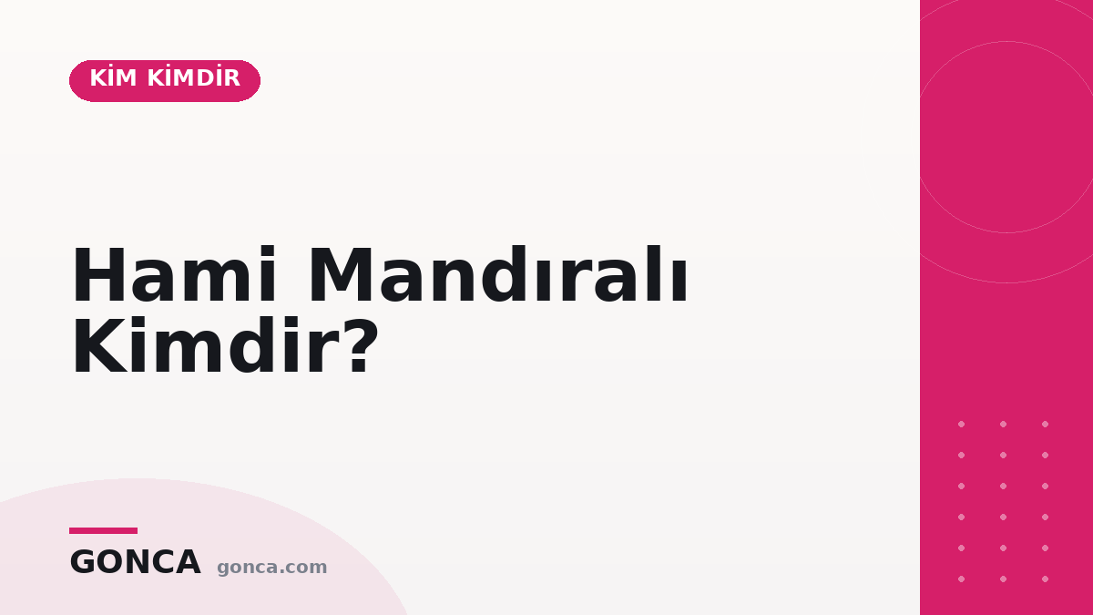 Hami Mandıralı Kimdir?