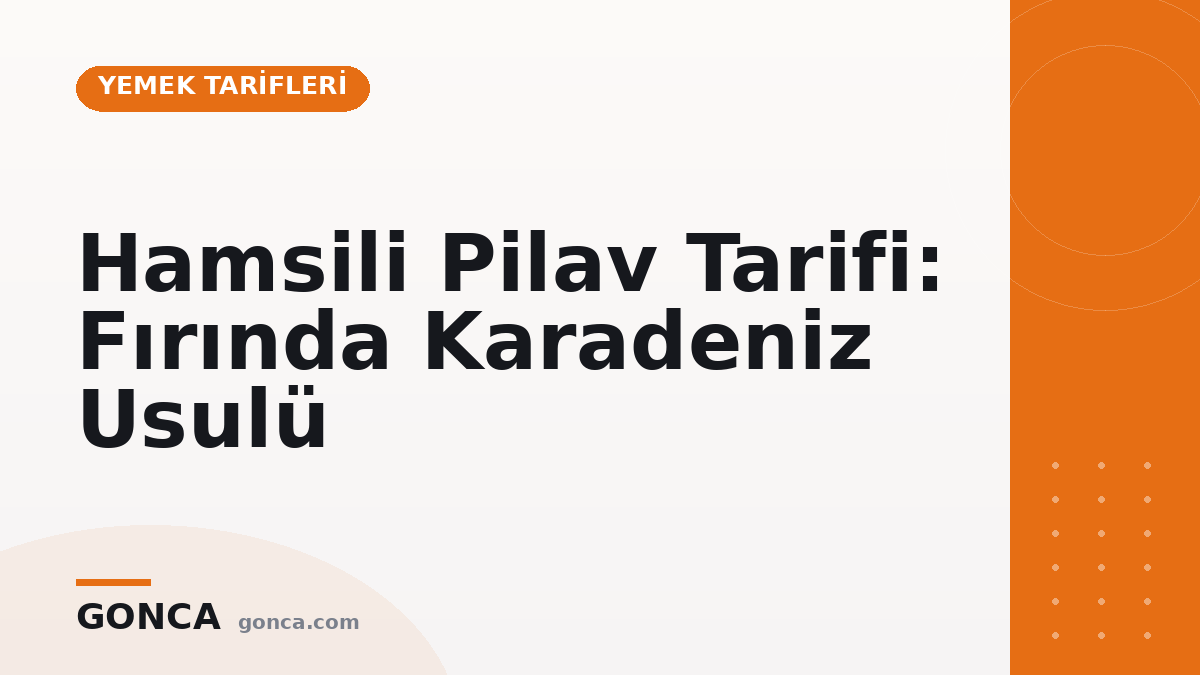 Hamsili Pilav Tarifi: Fırında Karadeniz Usulü