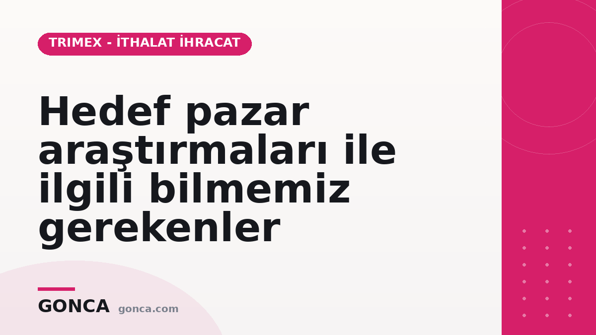 Hedef pazar araştırmaları ile ilgili bilmemiz gerekenler