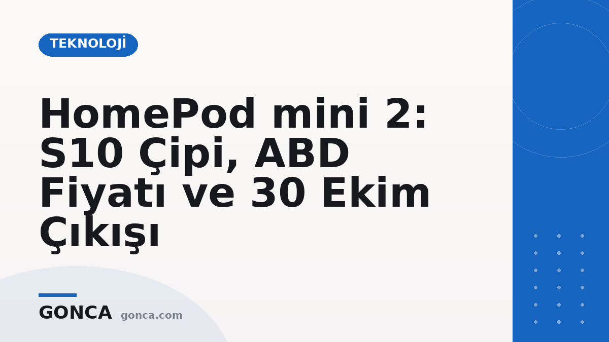 HomePod mini 2: S10 Çipi, ABD Fiyatı ve 30 Ekim Çıkışı