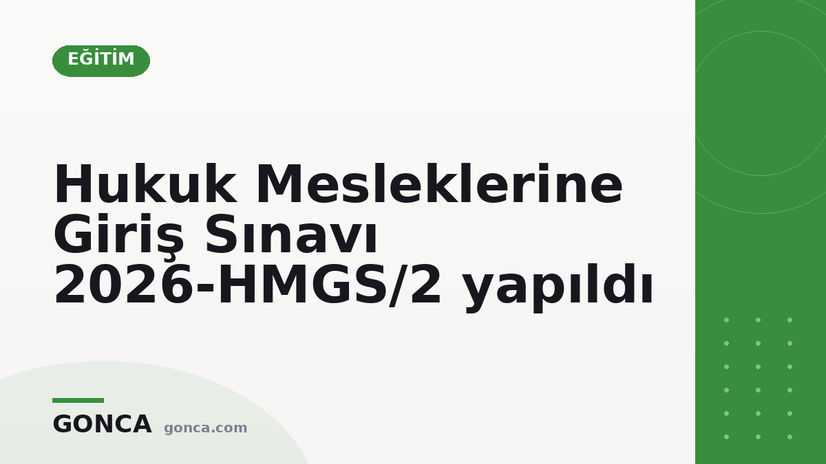 Hukuk Mesleklerine Giriş Sınavı 2026-HMGS/2 yapıldı