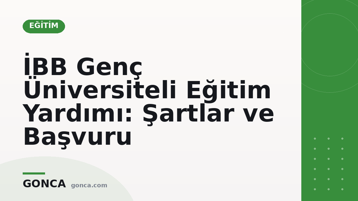 İBB Genç Üniversiteli Eğitim Yardımı: Şartlar ve Başvuru