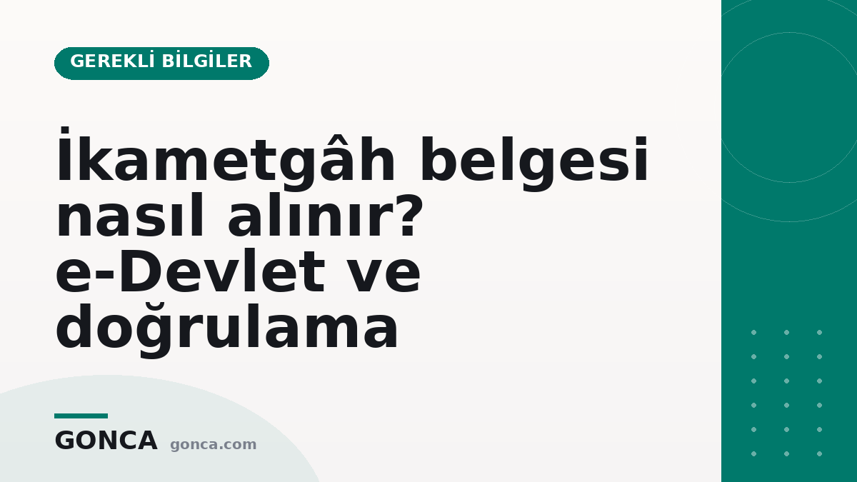 İkametgâh belgesi nasıl alınır? e-Devlet ve doğrulama