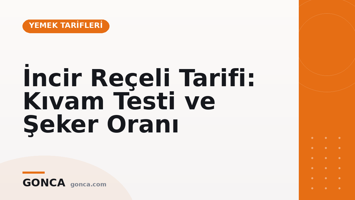 İncir Reçeli Tarifi: Kıvam Testi ve Şeker Oranı