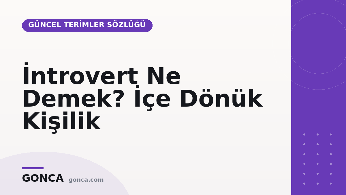 İntrovert Ne Demek? İçe Dönük Kişilik