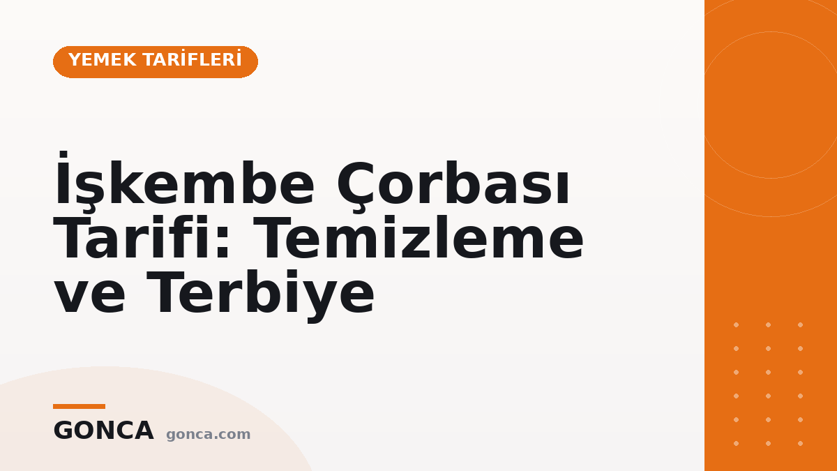 İşkembe Çorbası Tarifi: Temizleme ve Terbiye