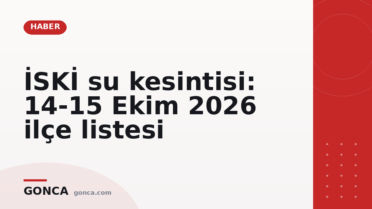 İSKİ su kesintisi: 14-15 Ekim 2026 ilçe listesi
