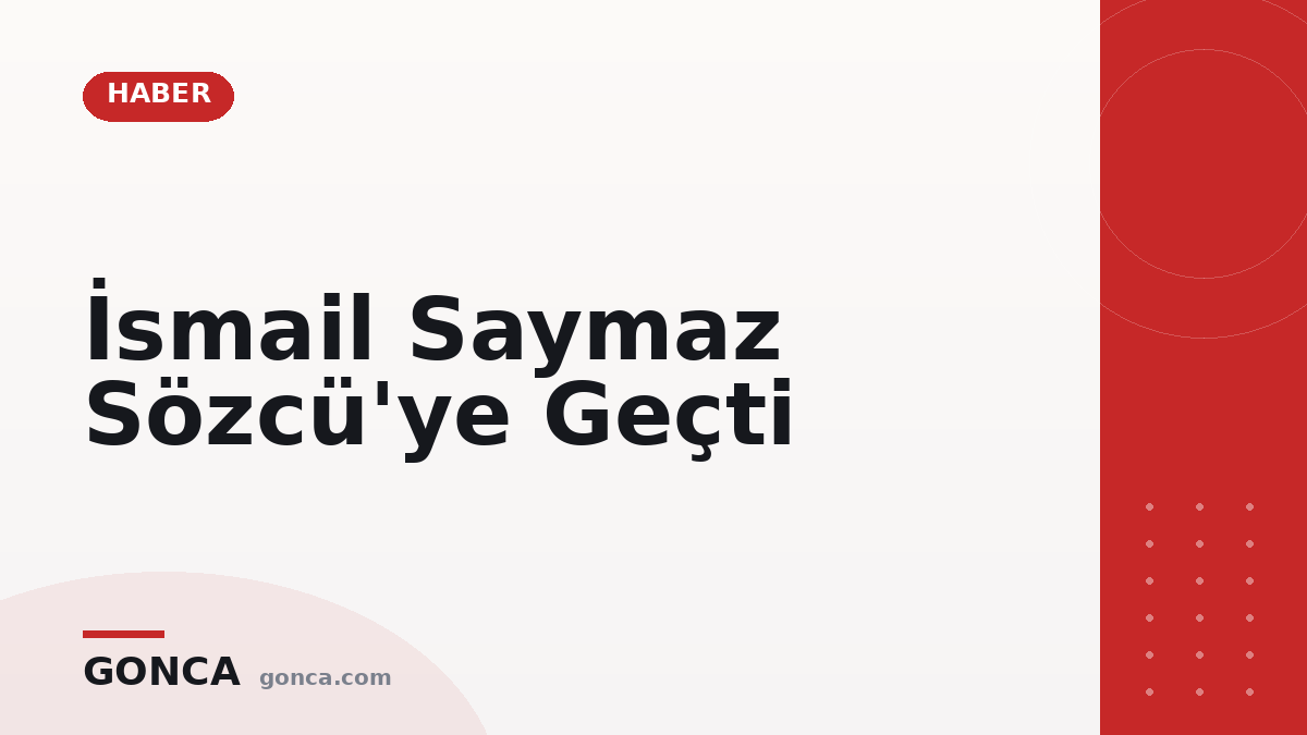 İsmail Saymaz Sözcü'ye Geçti